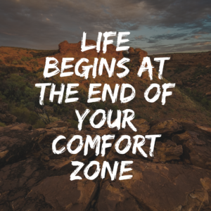 quote life begins at the end of your comfort zone